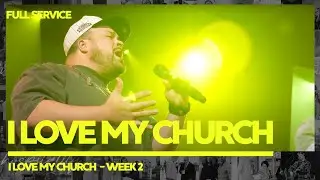 I Love My Church - Week 2 | 9:30am The MET