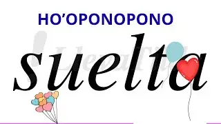 HO'OPONOPONO SUELTA