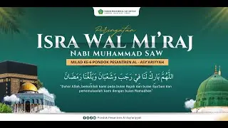 TABLIGH AKBAR  MILAD KE-6 PONPES AL-ASY'RIYYAH & ISRA  WAL MI'RAJ NABI MUHAMMAD SAW