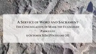 Sunday Worship at MtE 6 October 2024