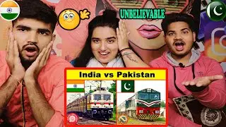 Indian Reaction On Indian Railways Vs Pakistani Railways  UNBIASED COMPARISON