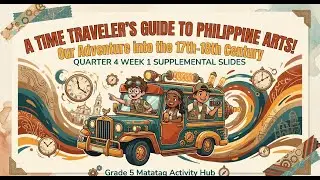 MATATAG  Music and Arts 5 QUARTER 4 WEEK 1 SUPPLEMENTARY SLIDES