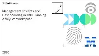 Management Insights and Dashboarding with IBM Planning Analytics