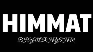 HIMMAT  RAP SONG |RHYMORHYTHM |VIKRANT