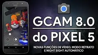 Nova GOOGLE C&Acirc;MERA do PIXEL 5 no seu SMARTPHONE ANDROID! | BSG MGC Gcam v8.0 Pixel 5