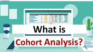 Cohort analysis: What it is, how to use it and how to present it