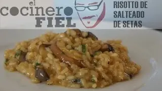 EL COCINERO FIEL #503 RISOTTO DE SALTEADO DE SETAS