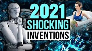 2021 Innovative Inventions that you wouldn't want to miss in 2022