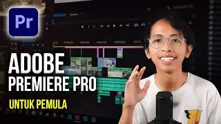 Tutorial Adobe Premiere Pro untuk Pemula | ADOBE PREMIERE PRO #1