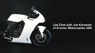 Live Chat with Joe Karvonen from Kramer Motorcycles USA