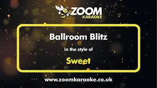 Sweet - Ballroom Blitz - Karaoke Version from Zoom Karaoke