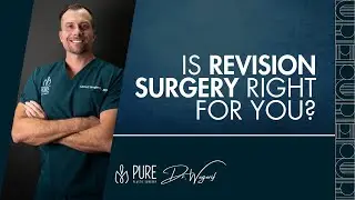 Revision Surgery: When & Why Is It Needed?