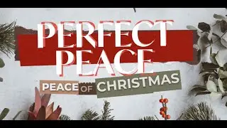 December 15th 2024 | Peace of Christmas | Elder Mike Orchard