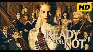 Ready or Not (2019) Movie| Samara Weaving, Adam Brody & Andie MacDowell | Review & Facts