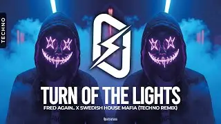 TECHNO ◎ Fred again.. x Swedish House Mafia - Turn Of The Lights (Techno Remix)