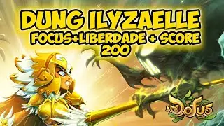 [DOFUS] DUNG ILYZAELI FOCUS + LIBERDADE + SCORE 200 (O MELHOR M&Eacute;TODO)