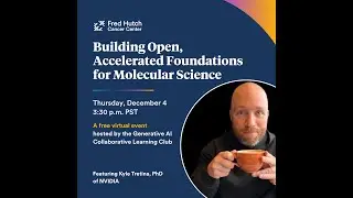 Building Open, Accelerated Foundations for Molecular Science * Kyle Tretina, PhD * NVidia * Dec 2025