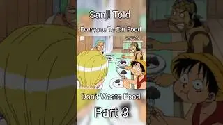Sanji Told Everyone Don't Waste Food