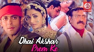 Dhaai Akshar Prem Ke Full Movie - Salman Khan | Aishwarya Rai | Abhishek Bacchan