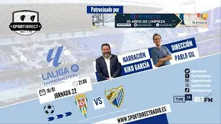 🔴 DIRECTO | C&Oacute;RDOBA CF vs M&Aacute;LAGA CF | Jornada 22 LaLiga Hypermotion | SportDirect Radio