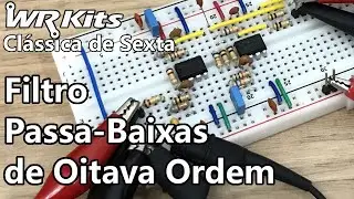 FILTRO PASSA-BAIXAS DE OITAVA ORDEM | Vídeo Aula #409