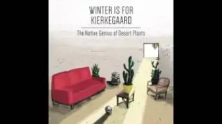 Tyler Lyle - Winter Is For Kierkegaard - from The Native Genius of Desert Plants