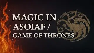 Магия в &laquo;Игре престолов&raquo; / ASOIAF