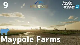FS22 - Let's Play - EP9 - Maypole Farms - BREATHING room on the farm!