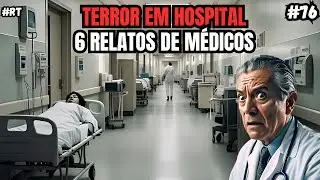 TERROR EM HOSPITAL | 6 RELATOS ASSUSTADORES DE M&Eacute;DICOS EP.76