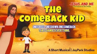The Comeback Kid: A Short Musical Celebrating Jesus&rsquo; Resurrection