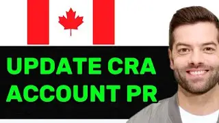 NEW! How To Update Change CRA Account After PR In 2025! (FULL GUIDE)