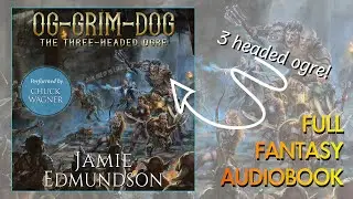 Og-Grim-Dog: The Three-Headed Ogre | Full Fantasy Audiobook