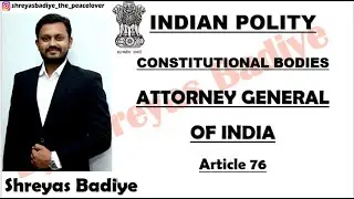 Attorney General for India | Constitutional Bodies | Indian Polity
