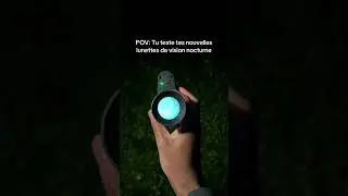 Je teste mes nouvelles lunettes de vision nocturne