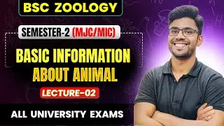 Basic Information About Animals | Lecture 02 | BSc Zoology Semester 2 | By Vidya Sir