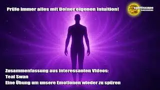 Teal Swan &ndash; Eine &Uuml;bung um unsere Emotionen wieder zu sp&uuml;ren &ndash; Zusammenfassung