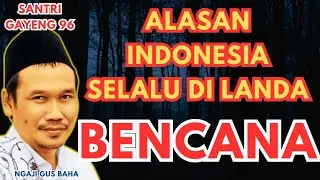 Penyebab dan Solusi Mengapa Indonesia 2026 ini Sering Di Landa Bencana Banjir - Gus Baha Terbaru