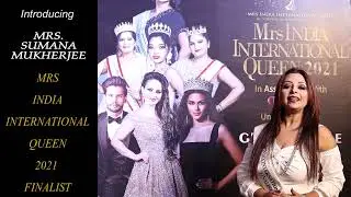 SUMANA MUKHERJEE - MRS INDIA INTERNATIONAL QUEEN 2021 FINALIST, INTRODUCTION ROUND