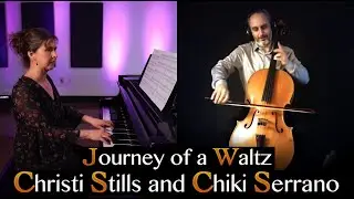 Journey of a Waltz - Cello / Piano - Christi Stills and Chiki Serrano