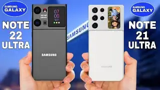 Samsung Galaxy Note 22 Ultra Vs Samsung Galaxy Note 21 Ultra | Official Finally Comparison Note 22