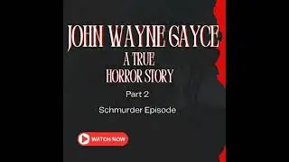 John Wayne Gacy: A True Horror Story pt. 2 Schmurder
