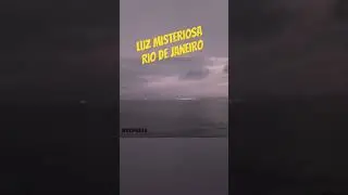 Luz misteriosa em praia no Rio de Janeiro Brasil #luz #objeto #uap