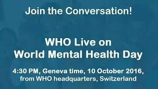 WHO live event on mental health &ndash; 10 October 2016