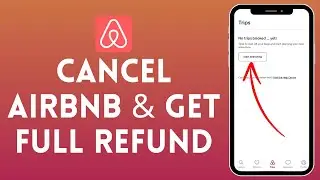 How to Cancel Airbnb & Get Full Refund (2024) | Airbnb Tutorial