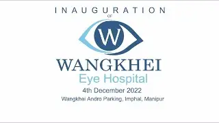 INAUGURATION WANGKHEI EYE HOSPITAL