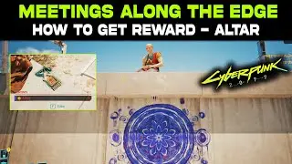 Cyberpunk 2077 Meetings Along The Edge Job Guide - How to get Reward - ALTAR