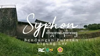 SYPHON Bendungan Puteran Ligung lor