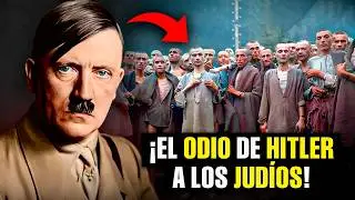 ¿Por qué Hitler ODIABA a los JUDÍOS… y creó los CAMPOS de EXTERMINIO?