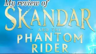 Review on skandar and the phantom rider