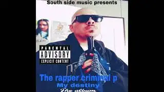 my destiny- the rapper criminal p i m staying true to this new music 2024